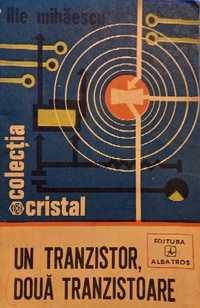 Un tranzistor, doua tranzistoare de Ilie Mihaescu