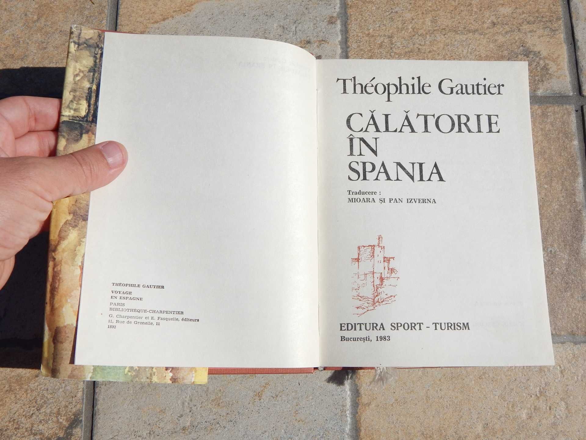 Calatorie in Spania Theophile Gautier editura Sport-Turism 1983