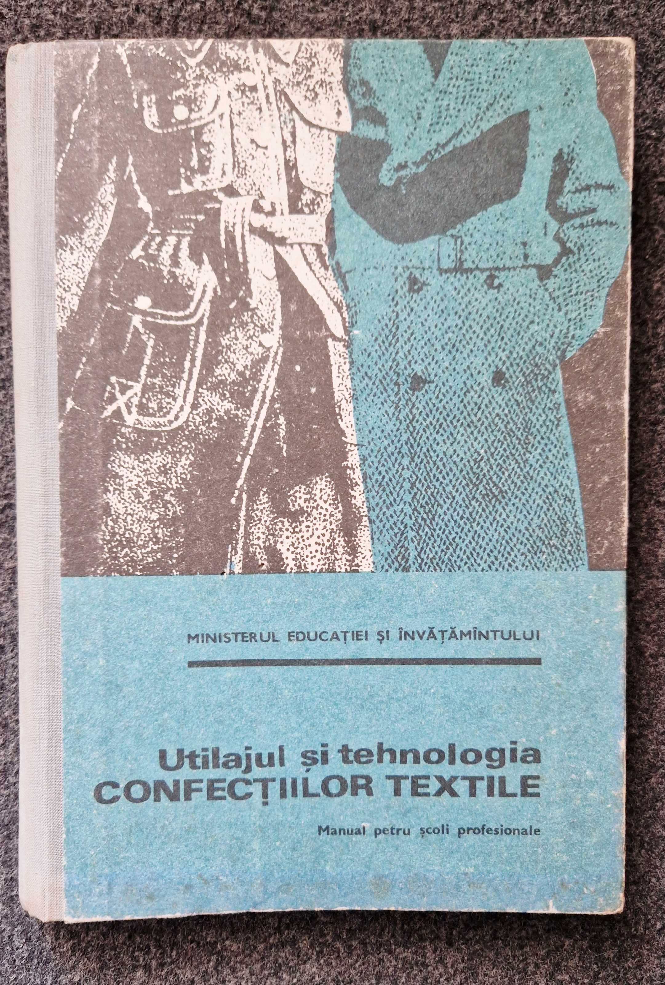 Utilajul si Tehnologia CONFECTIILOR TEXTILE Manual - Ciutea, Dragu