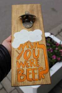 Стенна отварачка за бира „Wish you were beer“