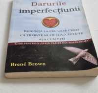 Darurile imperfecțiunii - Brene Brown