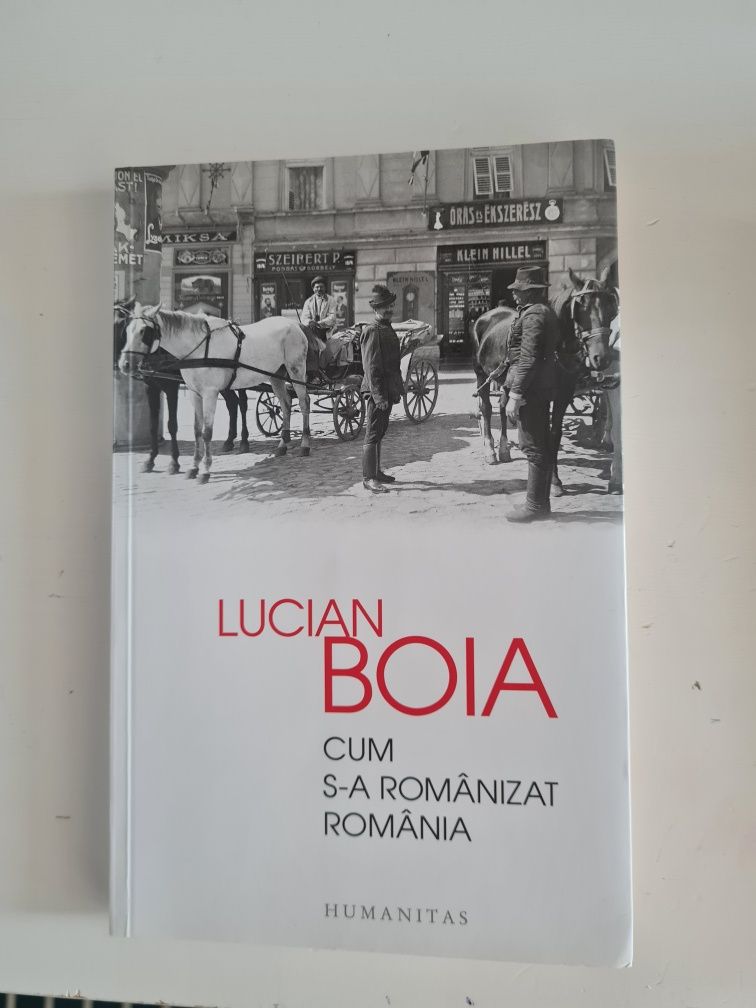 Carti Lucian Boia :De ce e România altfel și Cum s_a modernizat Români