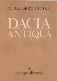 Carte Dacia Antiqua istorie antica arta arheologie in dacia romana