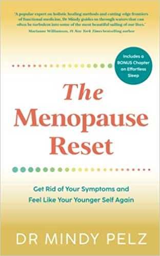 "The menopause reset" - Dr. Mindy Pelz