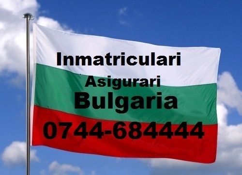 Asigurari Bulgaria - Inmatriculari Bulgaria