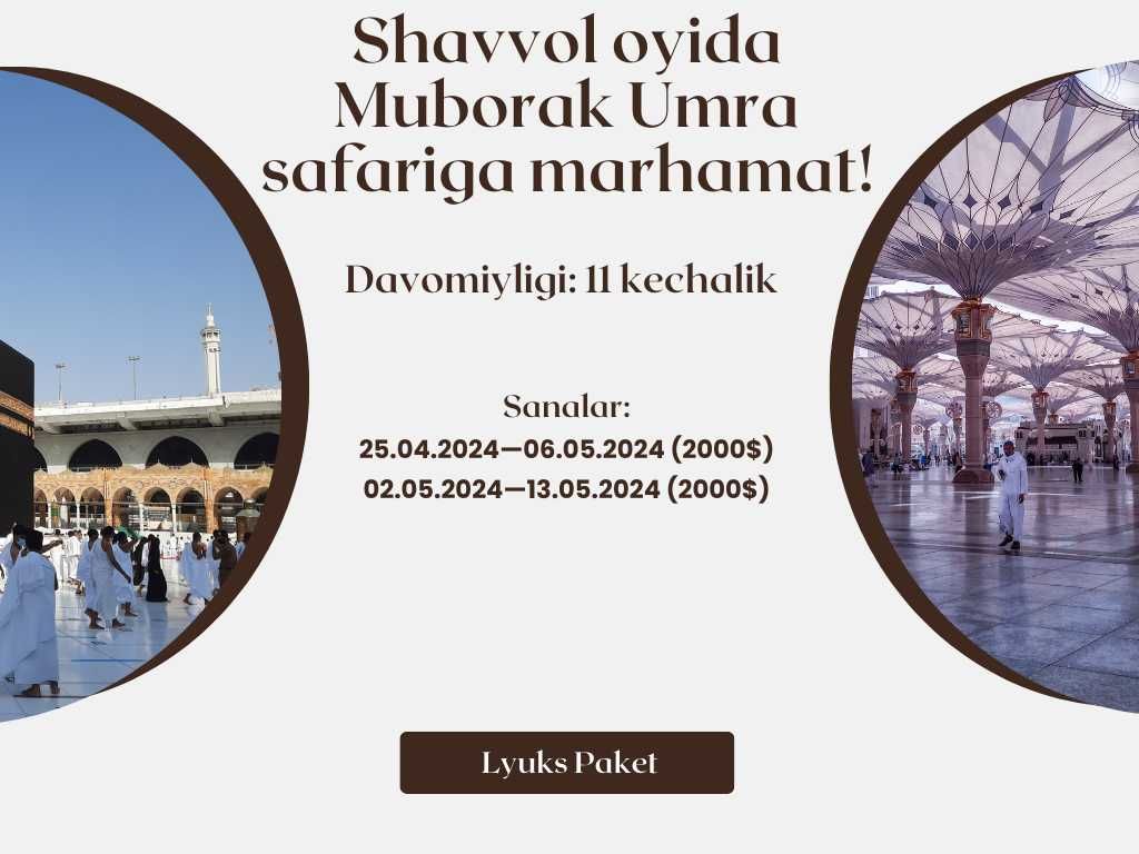 Shavvol oyiga Umra safariga marhamat! 7, 11 kechalik Lyuks paketlar!