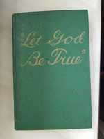 Carte veche 1946 Let God Be True