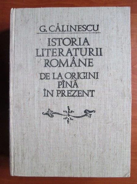 Istoria literaturii romane de la origini pana in prezent - George Cali