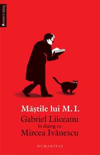 Mastile lui M.I. Gabriel Liiceanu..Mircea Ivanescu - Transport gratuit