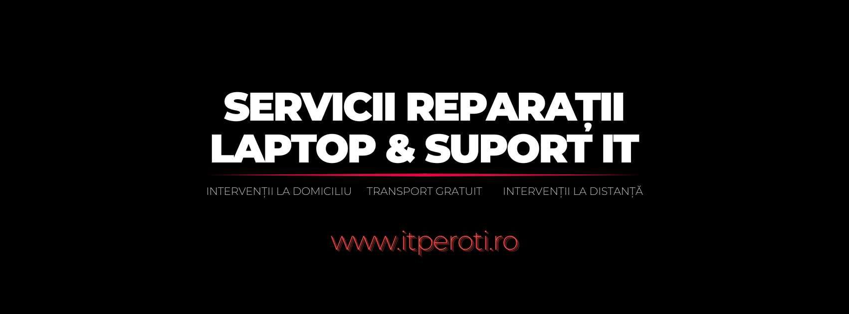 Service Laptop Bucuresti Ilfov - Reparatii la domiciliu