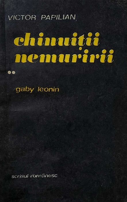 Chinuiții Nemuririi, Vol. 2 - Gaby Leonin - Victor Papilian, 1991