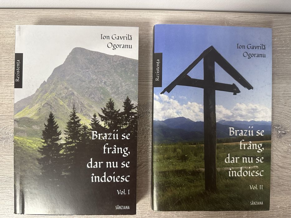 Brazii se frang dar nu se indoiesc,Ion Gavrila Ogoranu legionar 2 vol