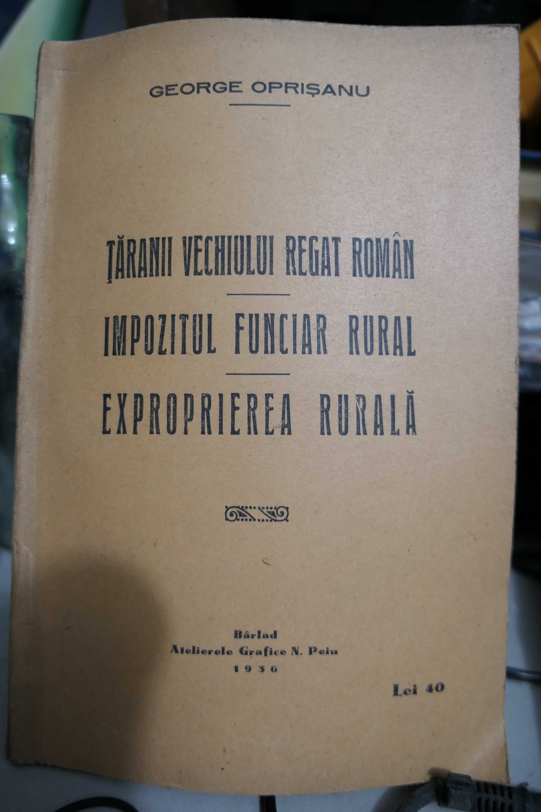 George Oprisanu - Taranii Vechiului Regat/ Impozitul/ Expopropierea 36