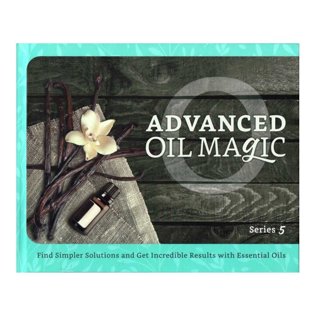 Advanced Oil Magic, 5-то издание | книга за етерични масла