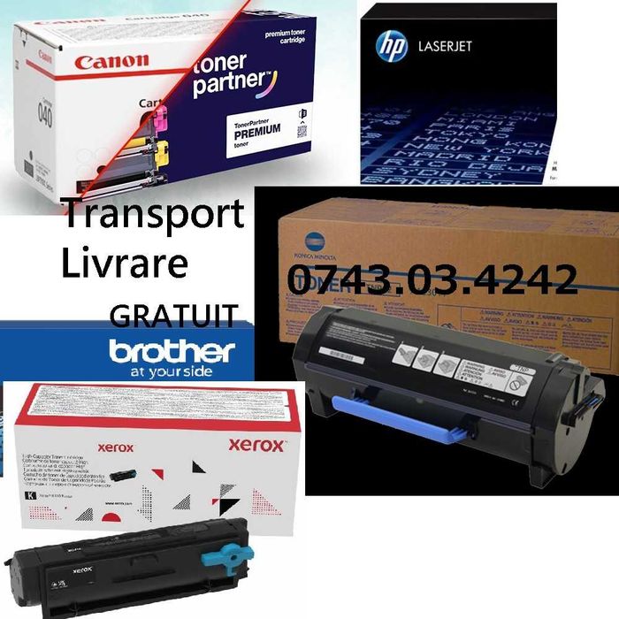 Tonere/Tonere Xerox/Canon/Hp/Brother/Lexmark/Transport/Livrare Gratuit