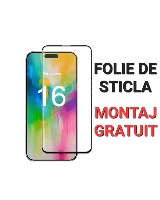 Folie Sticla iPhone 16 . 16 Plus . 16 Pro . 16 Pro Max . Full