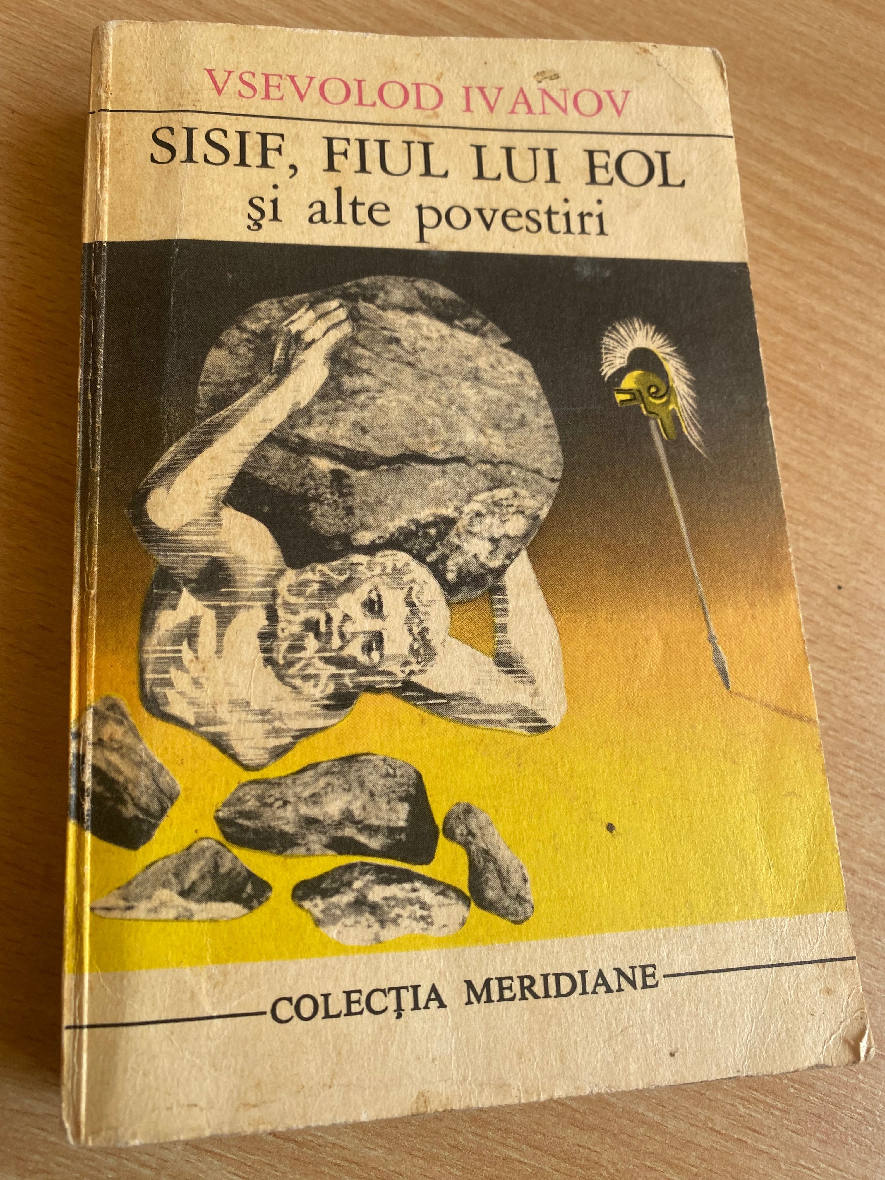 V.Ivanov-Sisif fiul lui Eol/ 1972/ Editura Univers.