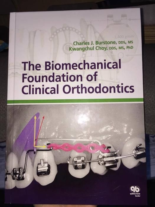 The Biomechanical Foundation of Clinical Orthodontics 2015