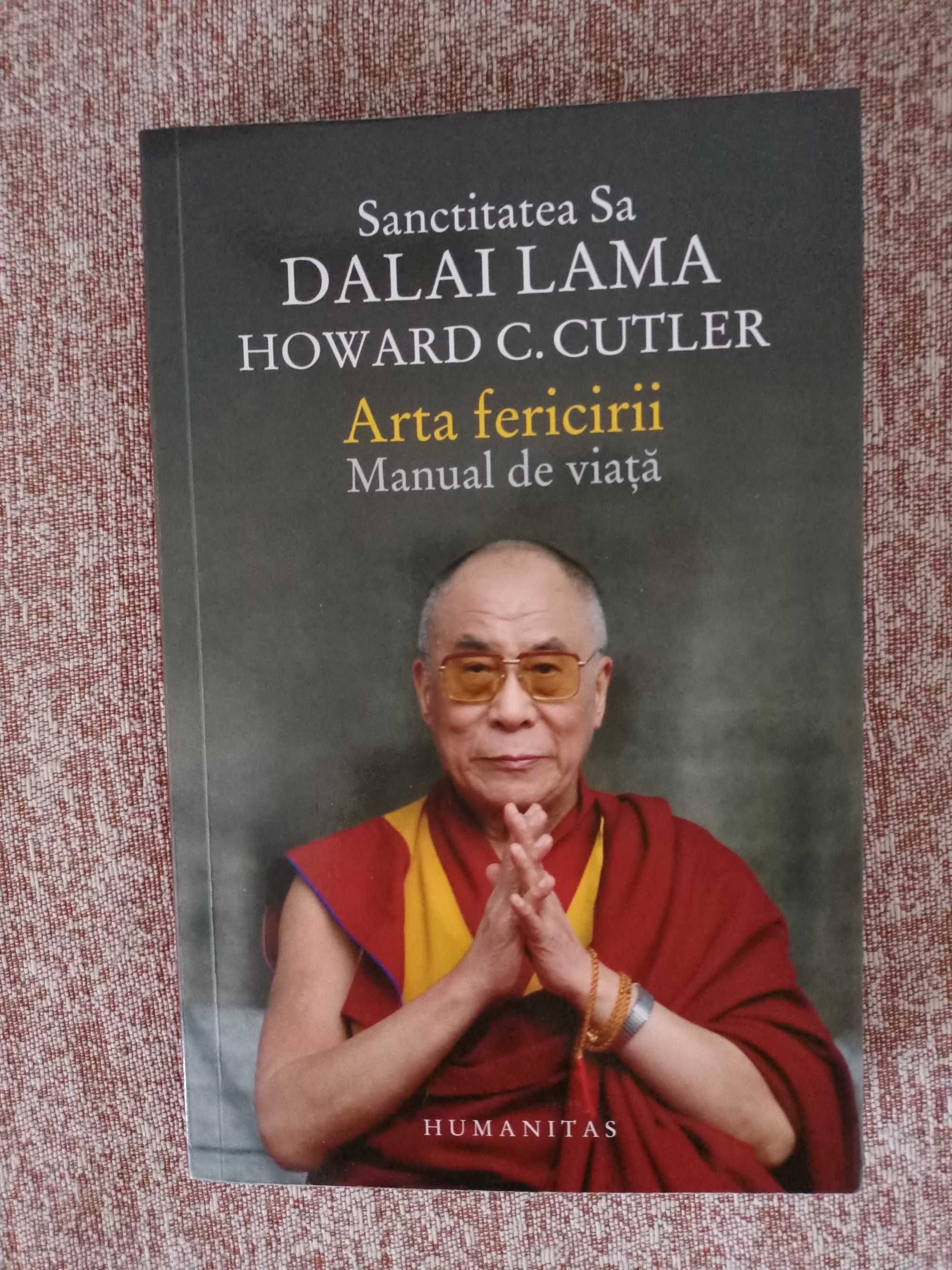 DALAI LAMA, HOWARD C. CUTLER
Arta fericirii. Manual de viata