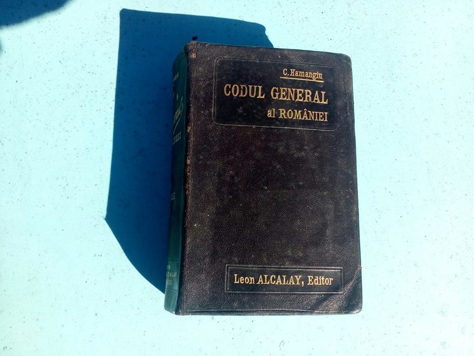 Vand Codul general al Romaniei, volumul 1, 2 si 3 Hamangiu, 1900