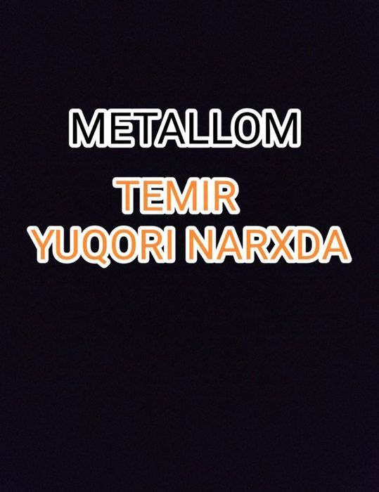 Metallom qimmat narxlarda ish vaqti 24/7