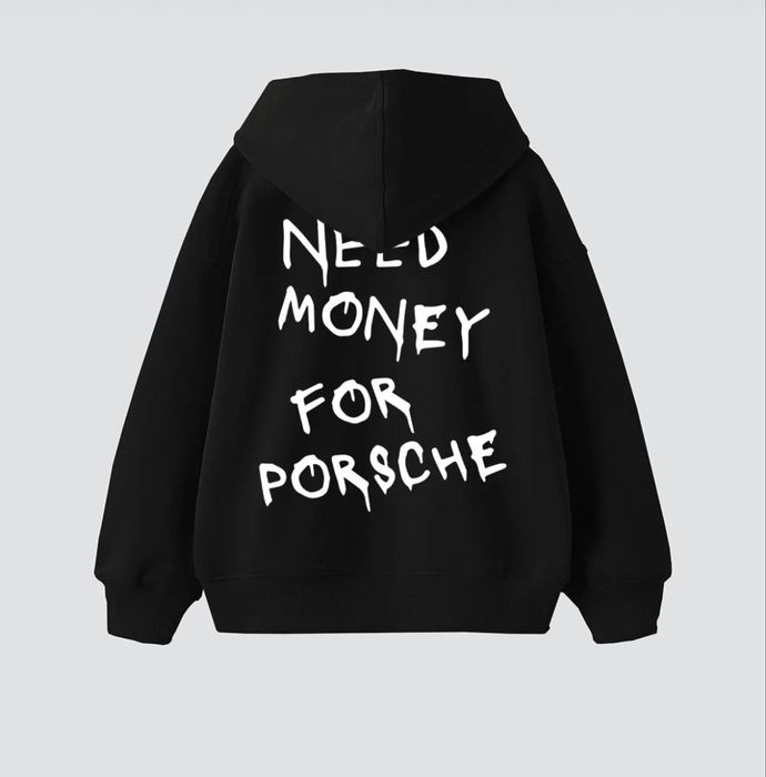 Hanorac "Need Money for Porsche"