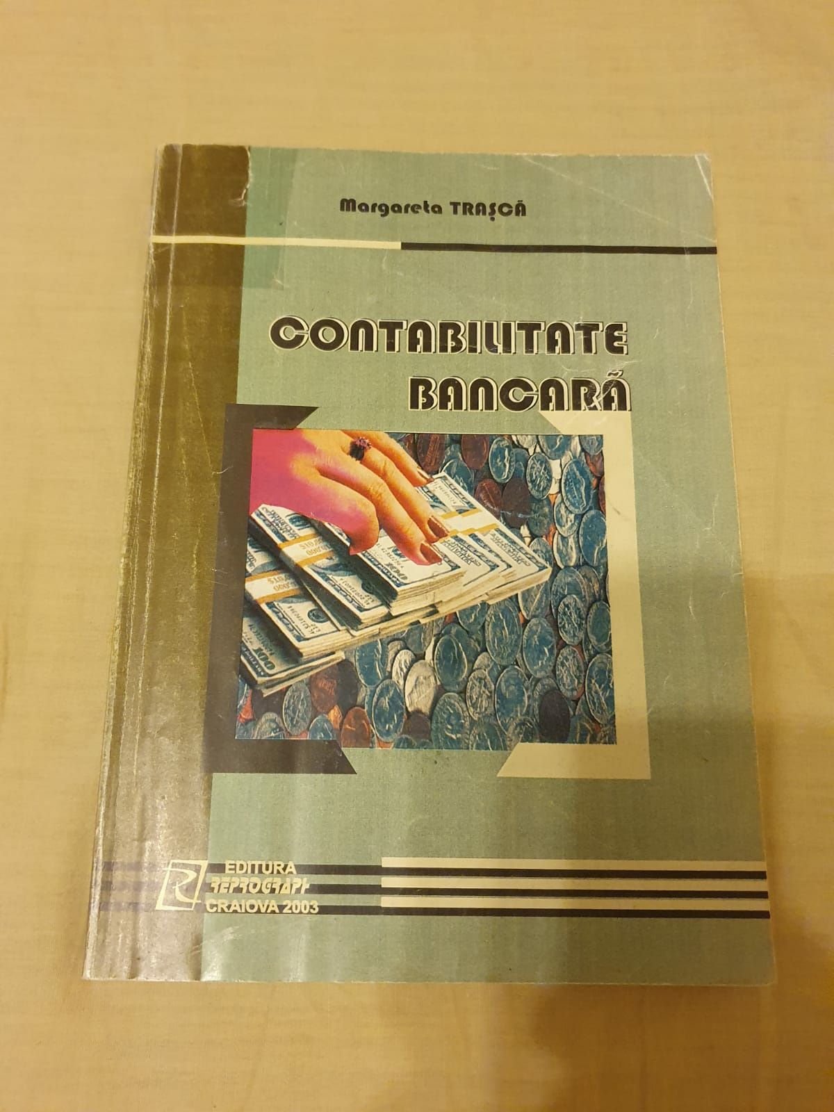 Contabilitate bancară, Margareta Trașcă, ed. Craiova 2003 ,stare buna.
