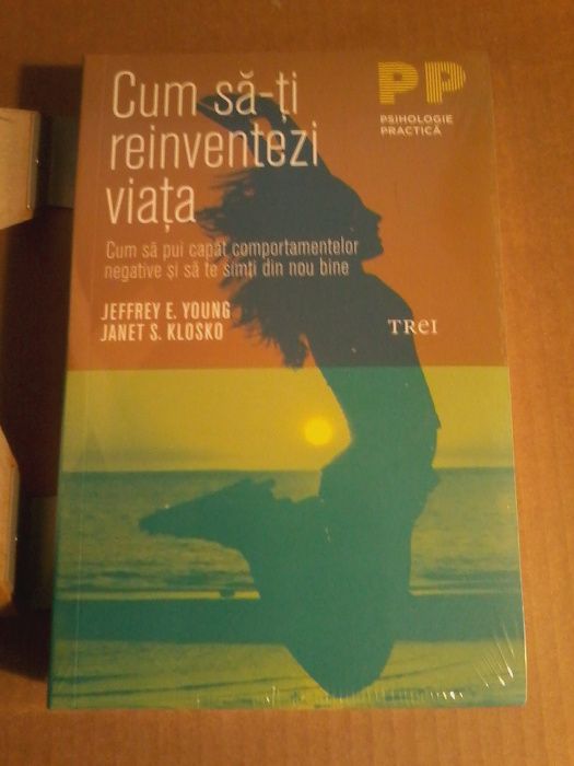 Jeffrey E. Young, Janet S. Klosko - Cum sa-ti reinventezi viata.