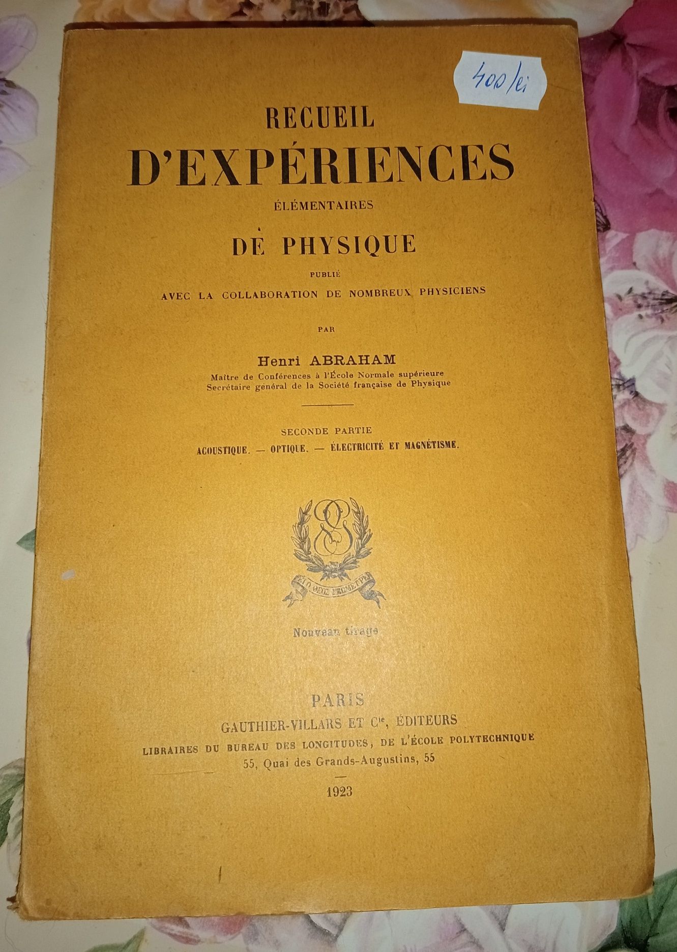 Vând lucrarea "Recueil D'experiences elementaires de Physique", 1923