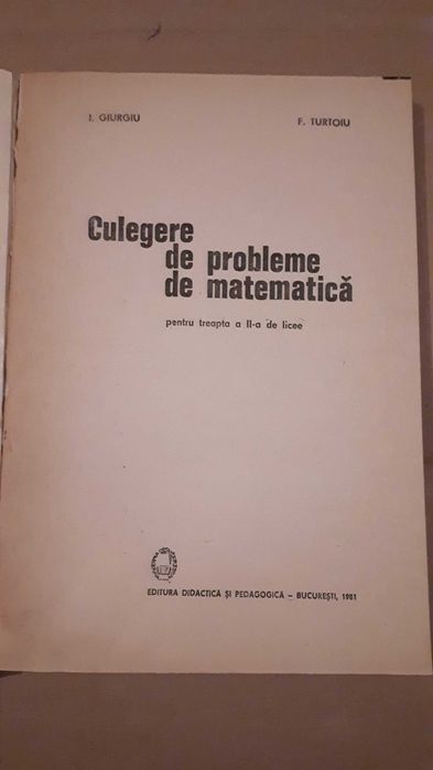 Culegere de probleme de matematica, treapta 2-a licee-Giurgiu, Turtoiu