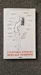 Cultivarea ENERGIEI SEXUALE FEMININE Mantak Chia (editura Antet 1994)