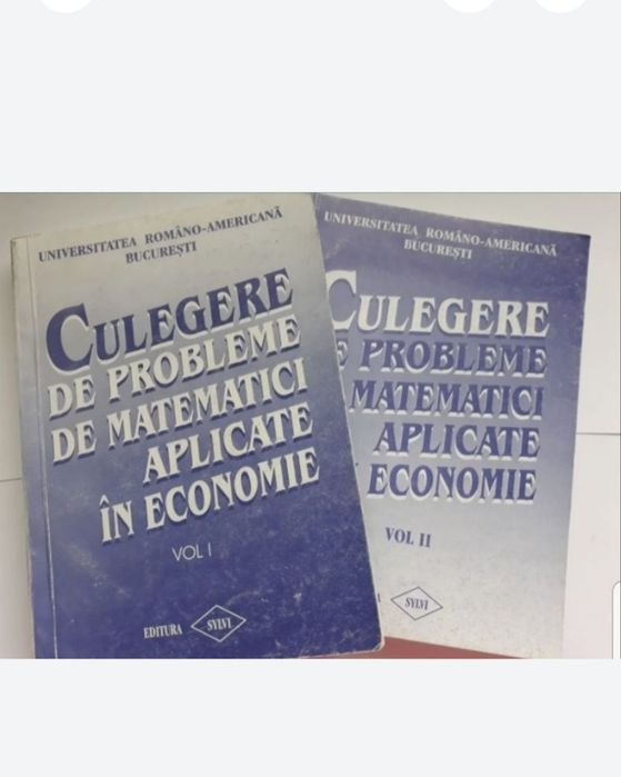 Culegere de probleme de matematici aplicate in economie, două volume