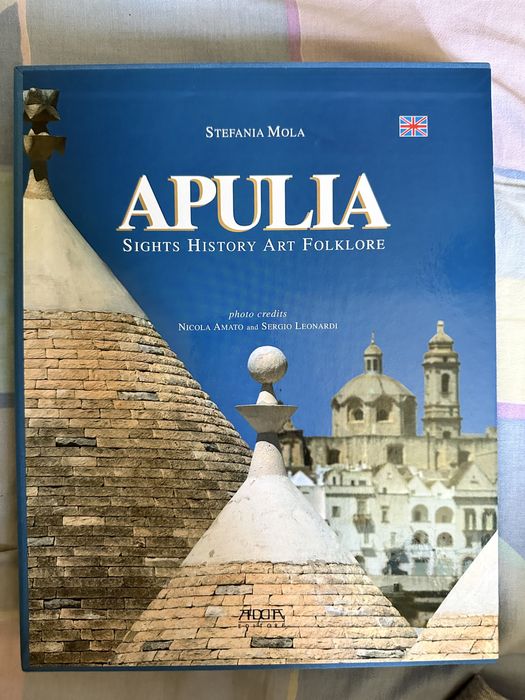 Apulia Sights History Art Folklore ,Stefania Mola ‘
