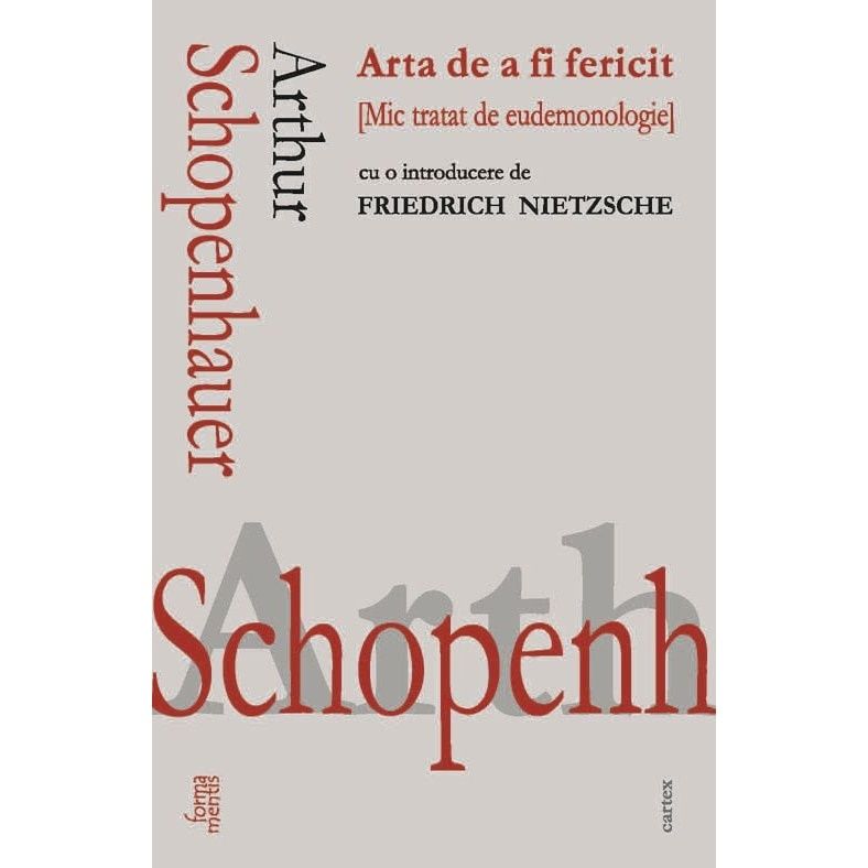 Arta de a fi fericit de Arthur Schopenhauer 
ARTHUR SCHOPENHAUER