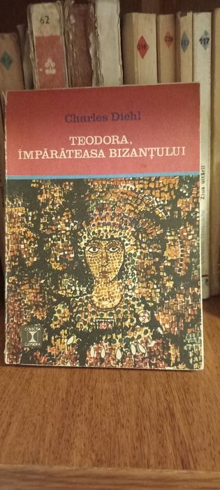 Charles Diehl - Teodora , prințesă Bizanțului