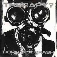 Therapy? "Born in a crash"-оригинален диск