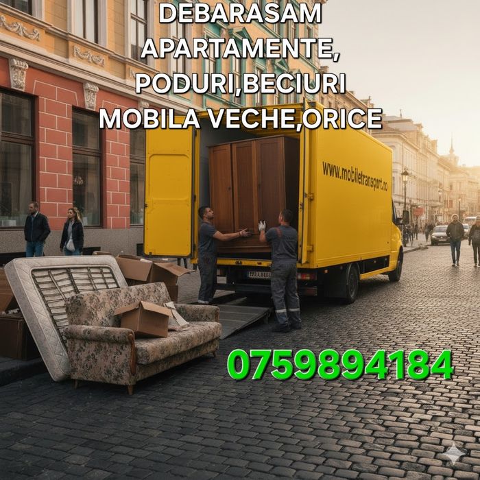 Debarasam apartamente, mobila veche, case,pod,beci, moloz
