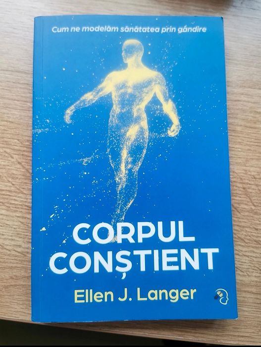 Corpul Conștient - Ellen J Langer, ca nouă