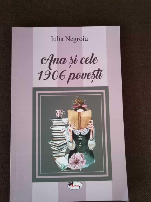 Ana si cele 1906 povesti - Iulia Negroiu