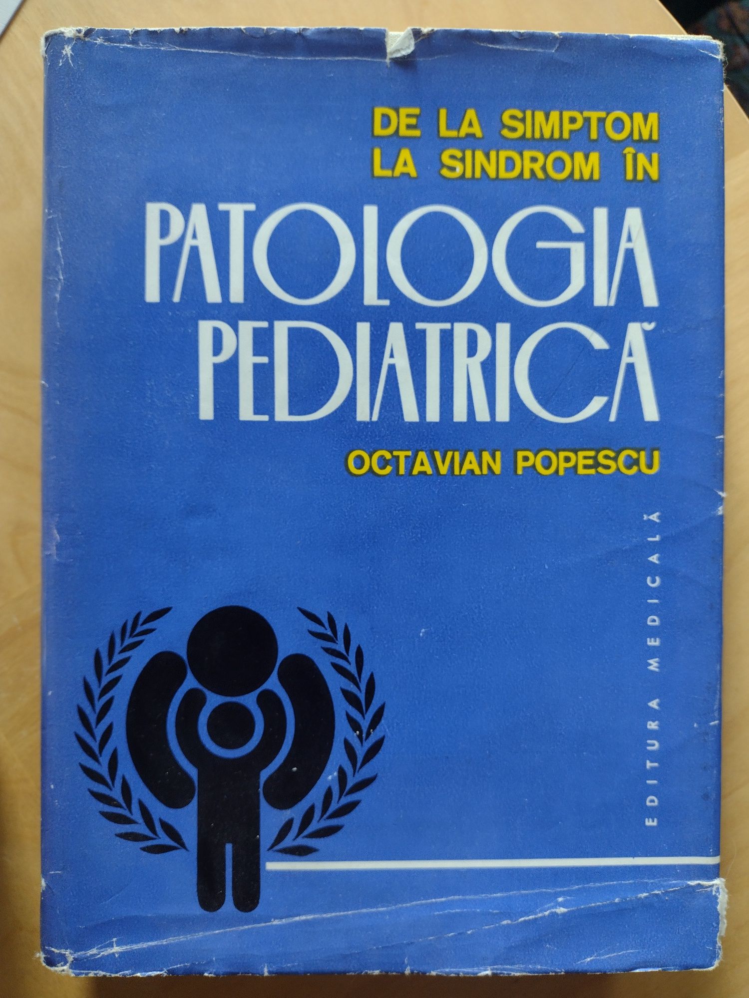 De la simptom la sindrom in patologia pediatrica, Octavian Popescu